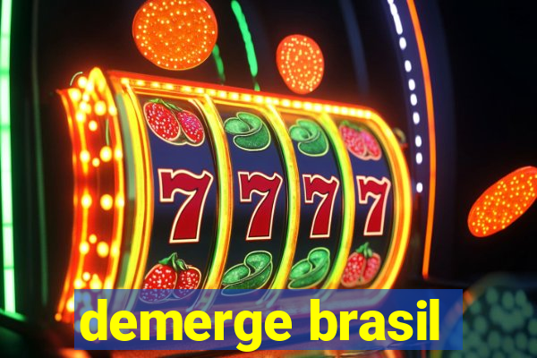 demerge brasil